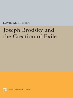 cover image of Joseph Brodsky and the Creation of Exile